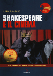 Shakespeare e il cinema. Vita e opere del Bardo sul grande schermo