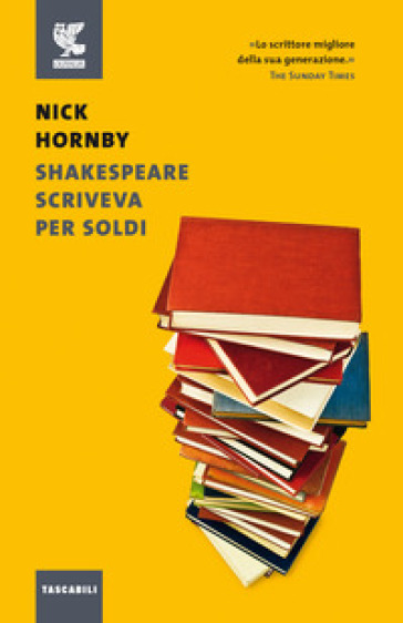 Shakespeare scriveva per soldi. Diario di un lettore - Nick Hornby