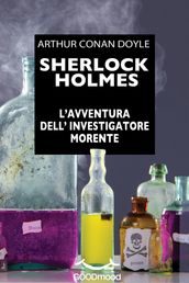 Sherlock Holmes. L avventura dell investigatore morente.