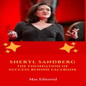 Sheryl Sandberg: The Foundation of Success Behind Facebook