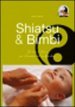 Shiatsu & bimbi. Un tocco d amore per il benessere del tuo bambino