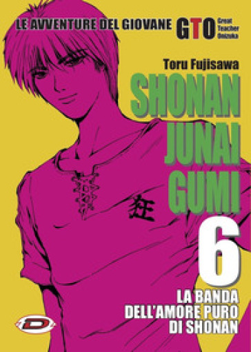 Shonan Junai Gumi. Vol. 6 - Toru Fujisawa