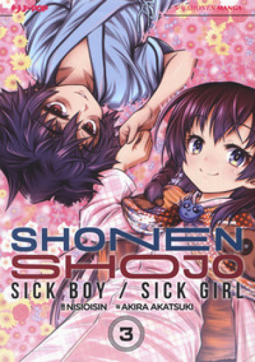 Shonen Shojo. Sick boy/Sick girl. Vol. 3 - Nisio Isin - Akira Akatsuki