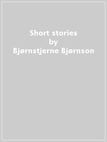 Short stories - Bjørnstjerne Bjørnson