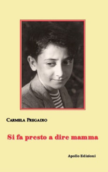 Si fa presto a dire mamma - Carmela Pregadio