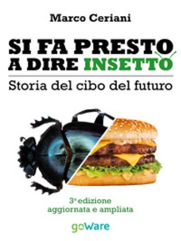 Si fa presto a dire insetto. Storia del cibo del futuro - Marco Ceriani