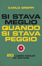 Si stava meglio quando si stava peggio