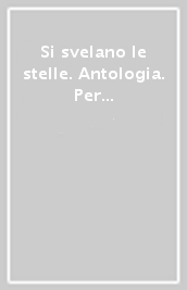 Si svelano le stelle. Antologia. Per la Scuola media. Con e-book. Con espansione online. Vol. 2