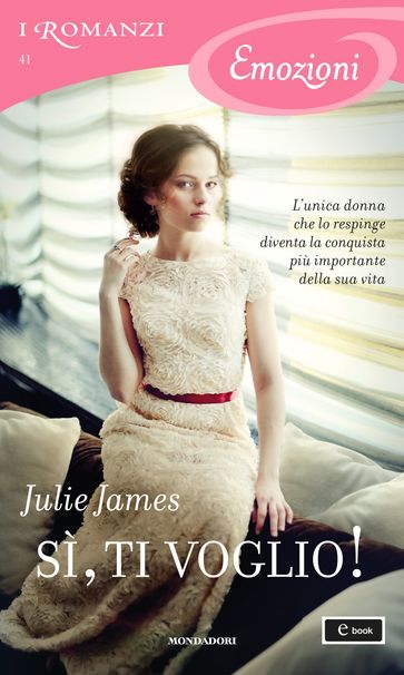 Sì, ti voglio! (I Romanzi Emozioni) - Julie James