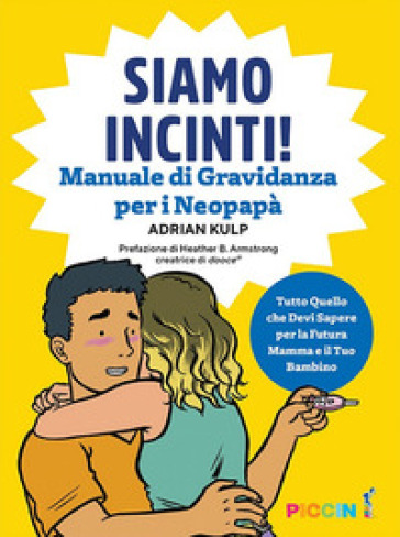 Siamo incinti! Manuale di gravidanza per i neopapà - Adrian Kulp