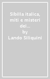 Sibilla italica, miti e misteri dei monti sibillini