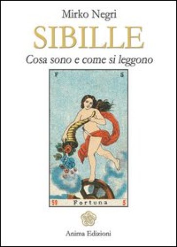 Sibille. Cosa sono e come si leggono. Ediz. illustrata - Mirko Negri