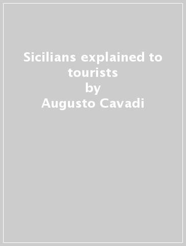 Sicilians explained to tourists - Augusto Cavadi