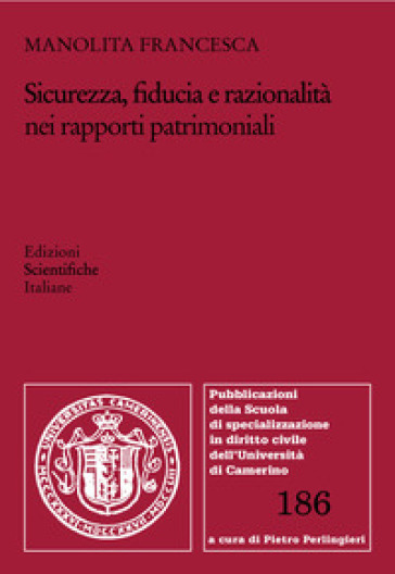 Sicurezza, fiducia e razionalità nei rapporti patrimoniali - Francesca Manolita