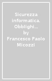 Sicurezza informatica. Obblighi e responsabilità dopo il recepimento della NIS2 e la L. 90/2024