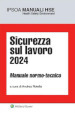 Sicurezza sul lavoro 2024. Manuale normo-tecnico