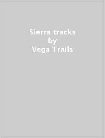 Sierra tracks - Vega Trails