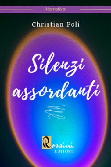 Silenzi assordanti - Christian Poli