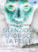 Silenziosa sfiorisce la pelle