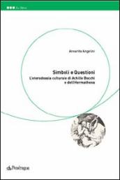 Simboli e questioni. L eterodossia culturale di Achille Bocchi e dell Hermathena