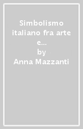 Simbolismo italiano fra arte e critica. Mario De Maria e Angelo Conti