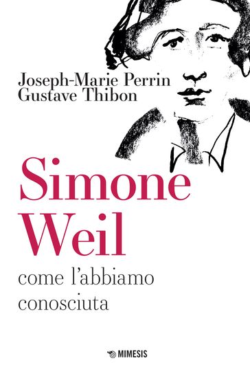 Simone Weil - Joseph-Marie Perrin - Gustave Thibon