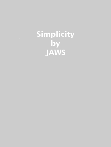 Simplicity - JAWS