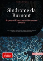 Sindrome da Burnout: Superare l Esaurimento Nervoso ed Emotivo