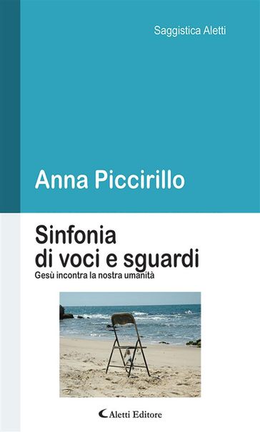 Sinfonia di voci e sguardi - Anna Piccirillo