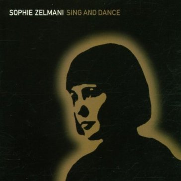 Sing and dance - SOPHIE ZELMANI