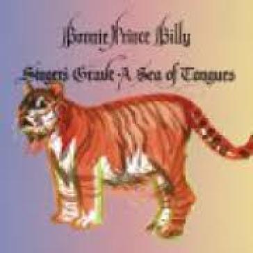 Singer's grave a sea of tongue - Bonnie Prince Billy