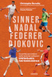 Sinner, Nadal, Federer e Djokovic. 24 partite per entrare nella testa dei campioni e potenziare il tuo tennis mentale