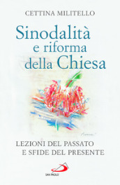 Sinodalità e riforma della Chiesa. Lezioni del passato e sfide del presente