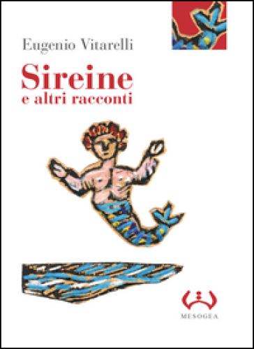 Sireine e altri racconti. Ediz. integrale - Eugenio Vitarelli