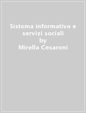 Sistema informativo e servizi sociali - Mirella Cesaroni - Roberto Sequi