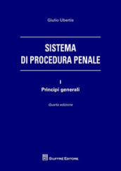 Sistema di procedura penale. Vol. 1: Principi generali