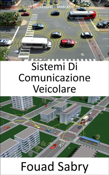 Sistemi Di Comunicazione Veicolare - Fouad Sabry