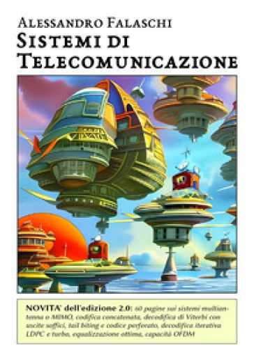 Sistemi di telecomunicazione. Nuova ediz. - Alessandro Falaschi