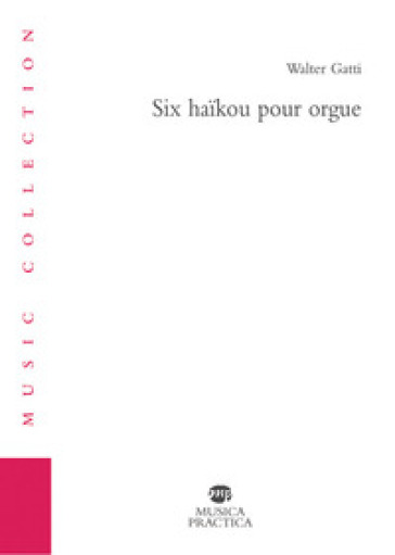 Six haïkou pour orgue - Walter Gatti