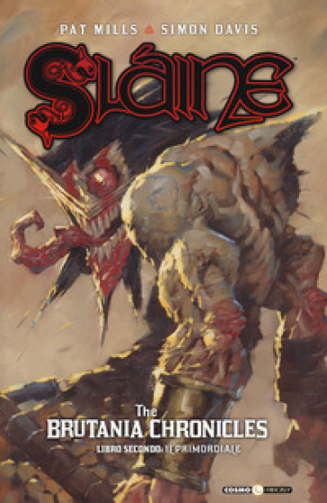 Sláine. The Brutania chronicles. Vol. 2: Libro secondo: il primordiale - Pat Mills - Simon Davis