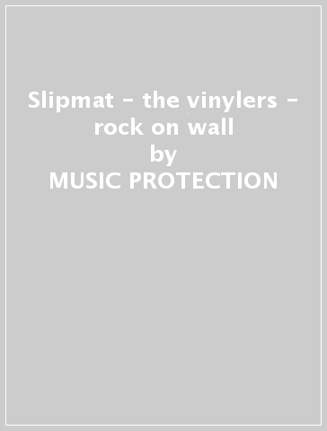 Slipmat - the vinylers - rock on wall - MUSIC PROTECTION