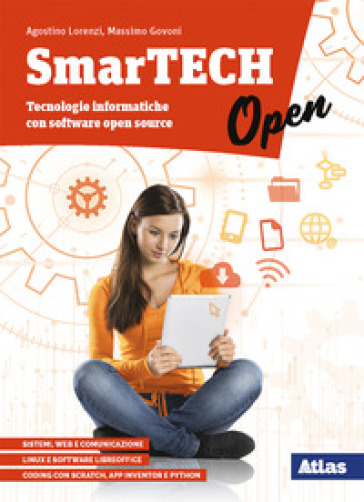 SmarTECH Open. Per le Scuole superiori. Con e-book. Con espansione online - Agostino Lorenzi - Massimo Govoni