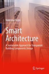 Smart Architecture A Sustainable Approach for Transparent Building Components Design