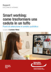 Smart working: come trasformare una caduta in un tuffo. Punti di attenzione in ambito pubblico