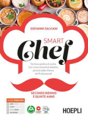 Smartchef. Tecnica e pratica di cucina. Con ricettario. Per il triennio degli Ist. professionali indirizzo enogastronomia. Con e-book. Con espansione online. Vol. 2