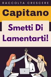 Smetti Di Lamentarti!