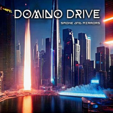 Smoke and mirrors - DOMINO DRIVE