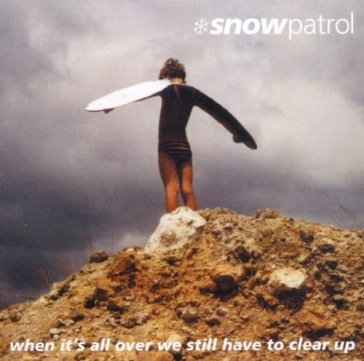 Snow patrol "when its all over me" - Patrol Snow