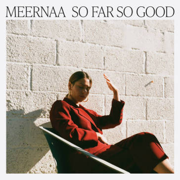 So far so good - MEERNAA