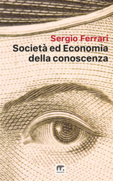 Società ed economia della conoscenza - Sergio Ferrari